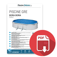 Https://www.piscines-online.com/pdf/fiches-produit/notice-gre-piscine-bora-bora-ovale.pdf Notice piscine gré Bora Bora ovale