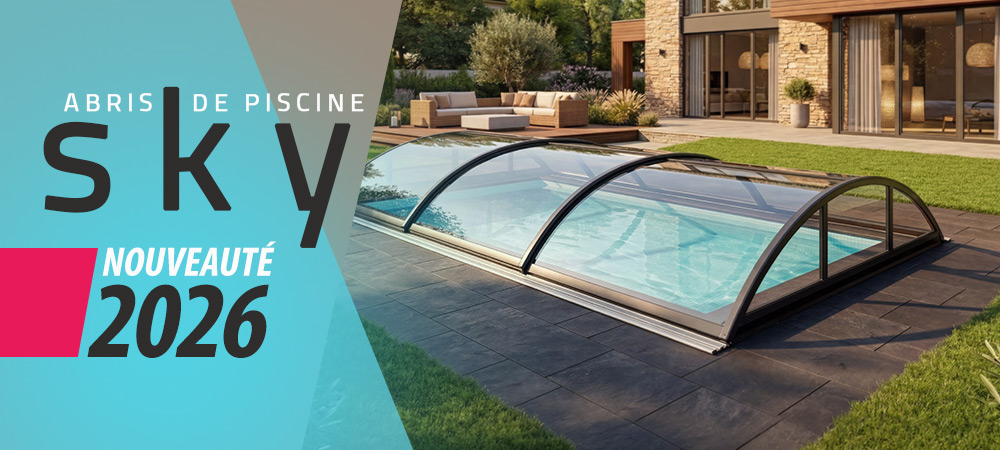 Gamme d'abri piscine Sky - Nouveauté 2026