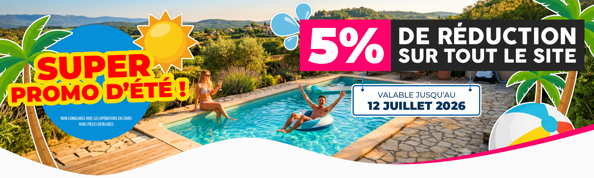 Super Promo d'Eté - 5% sur tout le site jusqu'au 12 juillet 2026