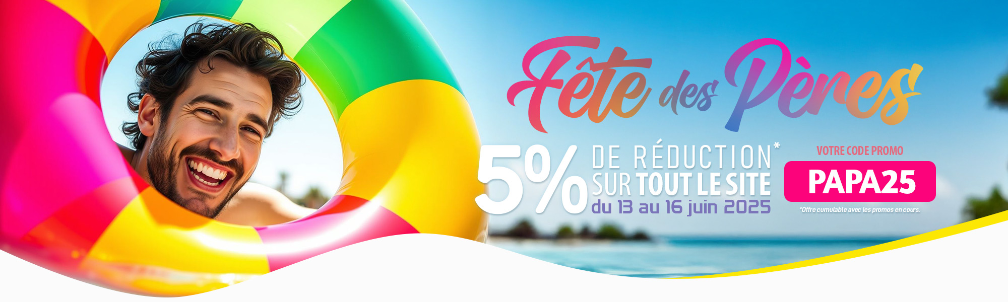 Fête des Pères 2025 - 5% de réduction sur tout le site