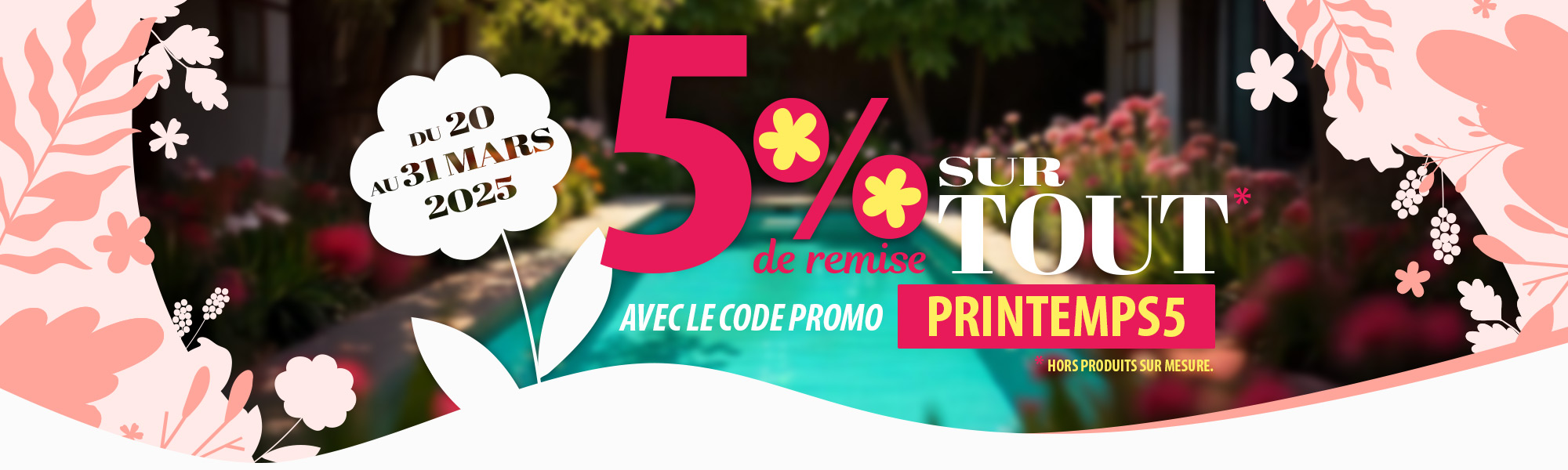 5% de remise sur tout pour fêter le printemps !